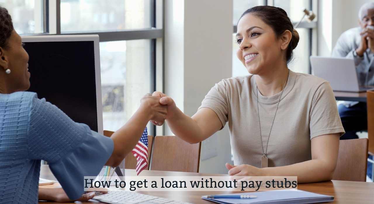 How to get a loan without pay stubs